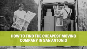 Read more about the article How to find the Cheapest Moving Company in San Antonio