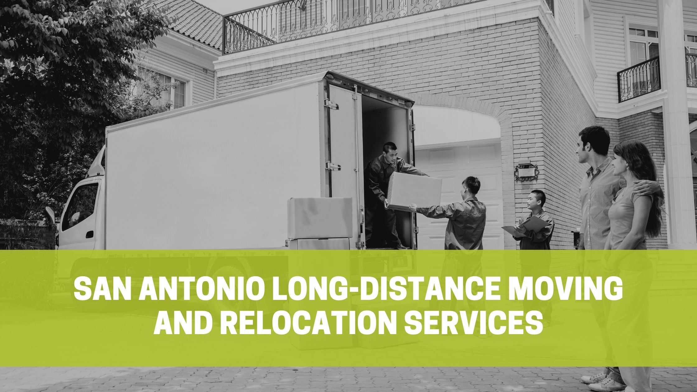 You are currently viewing San Antonio Long-distance Moving and Relocation Services