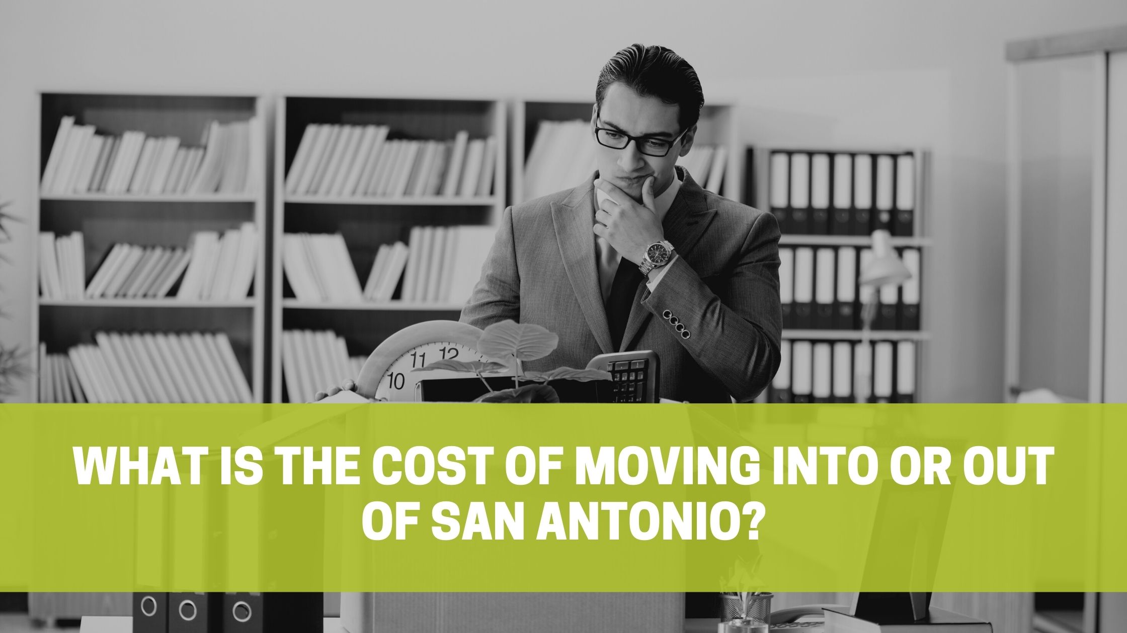 You are currently viewing What is the Cost of Moving into or out of San Antonio?